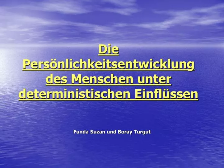 die pers nlichkeitsentwicklung des menschen unter deterministischen einfl ssen