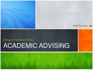 College of William &amp; Mary ACADEMIC ADVISING