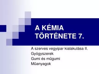 A KÉMIA TÖRTÉNETE 7.