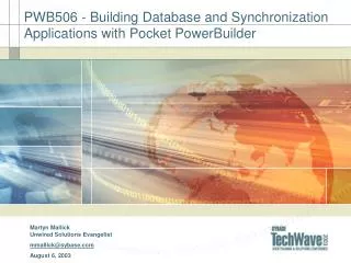 PWB506 - Building Database and Synchronization Applications with Pocket PowerBuilder