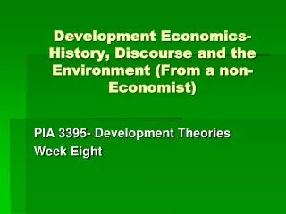 Development Economics- History, Discourse and the Environment (From a non-Economist)