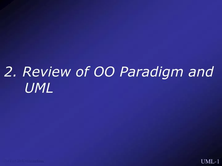 2 review of oo paradigm and uml