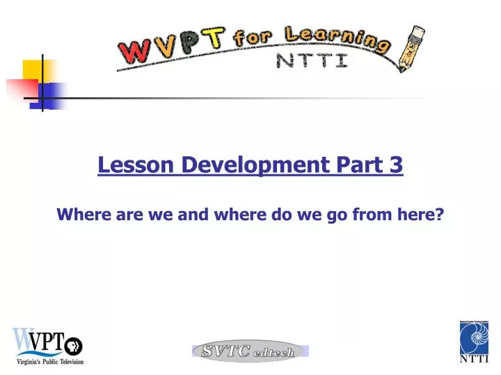 lesson development part 3 where are we and where do we go from here