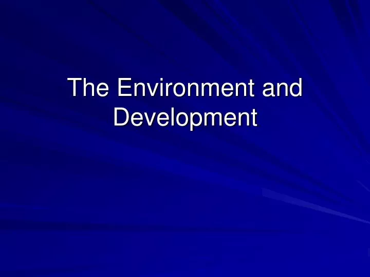 the environment and development