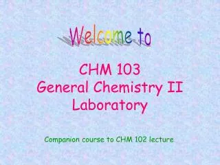 CHM 103 General Chemistry II Laboratory