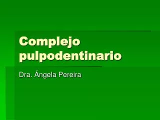 complejo pulpodentinario