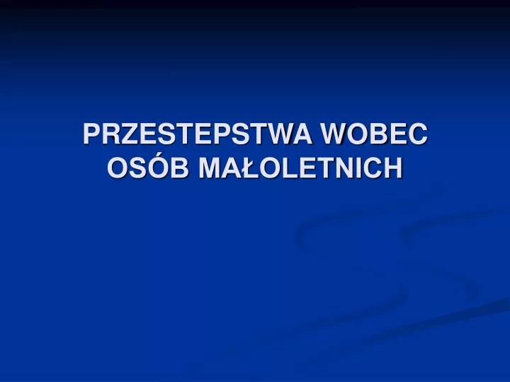 przestepstwa wobec os b ma oletnich