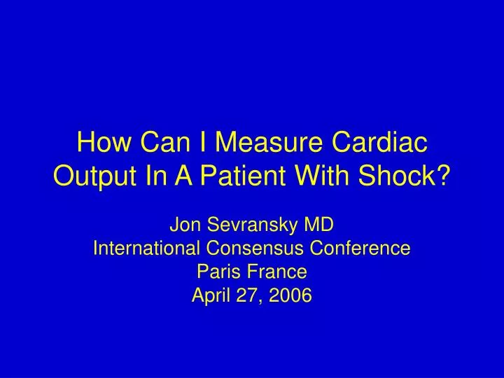 how can i measure cardiac output in a patient with shock