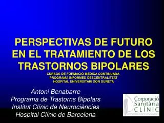 PERSPECTIVAS DE FUTURO EN EL TRATAMIENTO DE LOS TRASTORNOS BIPOLARES