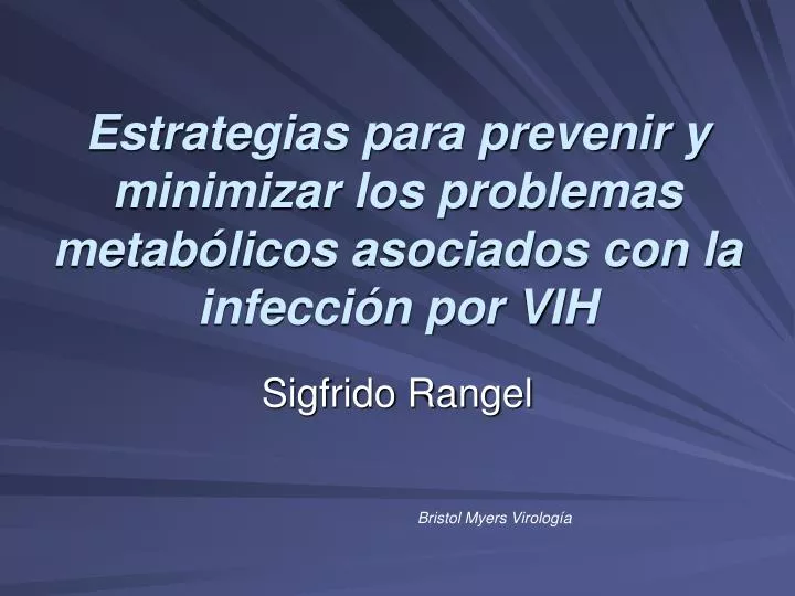 estrategias para prevenir y minimizar los problemas metab licos asociados con la infecci n por vih