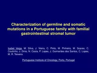 Characterization of germline and somatic mutations in a Portuguese family with familial gastrointestinal stromal tumor