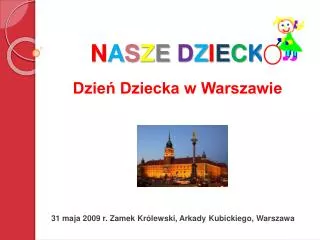 N A S Z E D Z I E C K Dzień Dziecka w Warszawie
