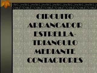 CIRCUITO ARRANCADOR ESTRELLA-TRIANGULO MEDIANTE CONTACTORES