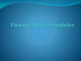 Flexible Work Schedules