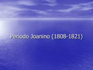 per odo joanino 1808 1821