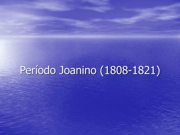 per odo joanino 1808 1821