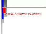 FORMALDEHYDE TRAINING - slide 1