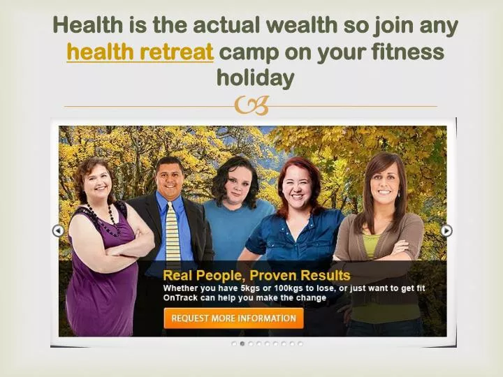 health is the actual wealth so join any health retreat camp on your fitness holiday