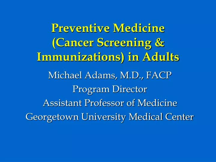preventive medicine cancer screening immunizations in adults
