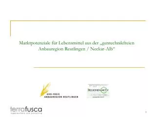 Marktpotenziale für Lebensmittel aus der „gentechnikfreien Anbauregion Reutlingen / Neckar-Alb“