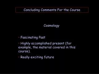 Concluding Comments For the Course