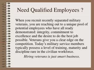 Need Qualified Employees ?