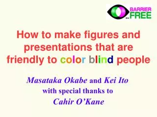 How to make figures and presentations that are friendly to c o l o r b l i n d people