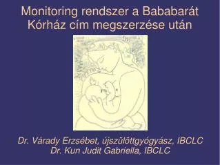 Monitoring rendszer a Bababarát Kórház cím megszerzése után
