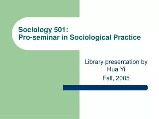 Sociology 501: Pro-seminar in Sociological Practice