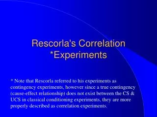 Rescorla's Correlation *Experiments