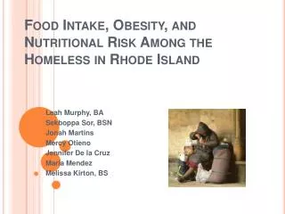 Food Intake, Obesity, and Nutritional Risk Among the Homeless in Rhode Island