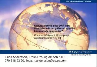 Linda Andersson, Ernst &amp; Young AB och KTH 070-318 93 20, linda.m.andersson@se.ey.com