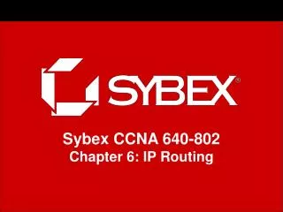Sybex CCNA 640-802 Chapter 6: IP Routing