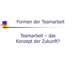 formen der teamarbeit