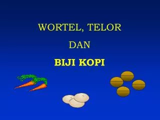 wortel telor dan biji kopi