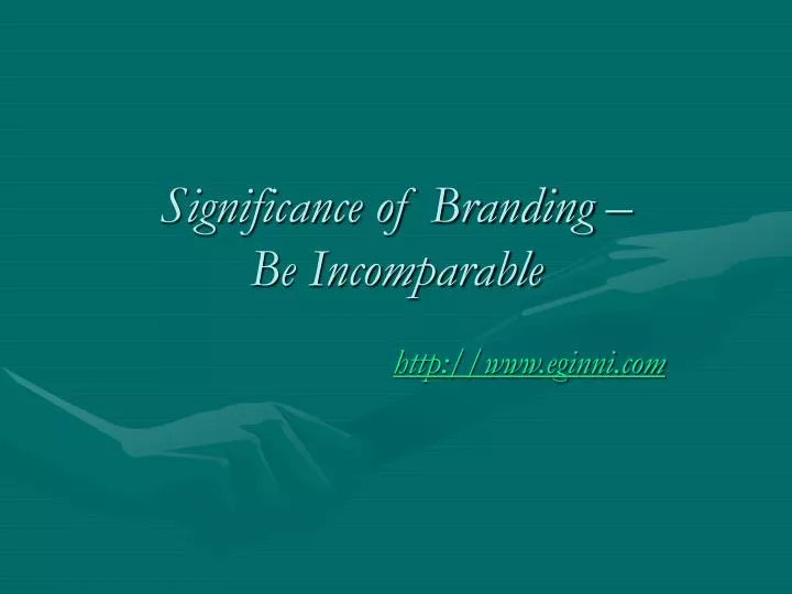 significance of branding be incomparable