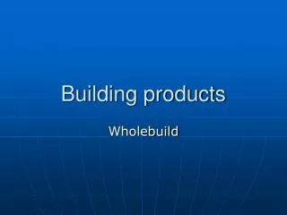 Building products