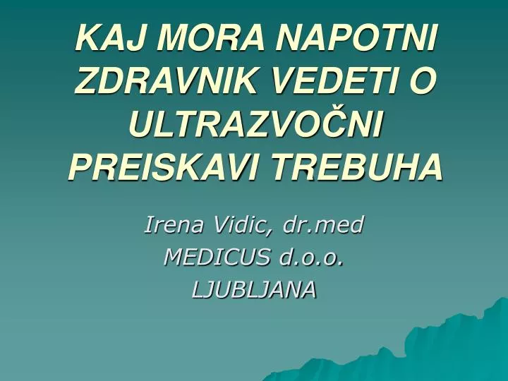 kaj mora napotni zdravnik vedeti o ultrazvo ni preiskavi trebuha