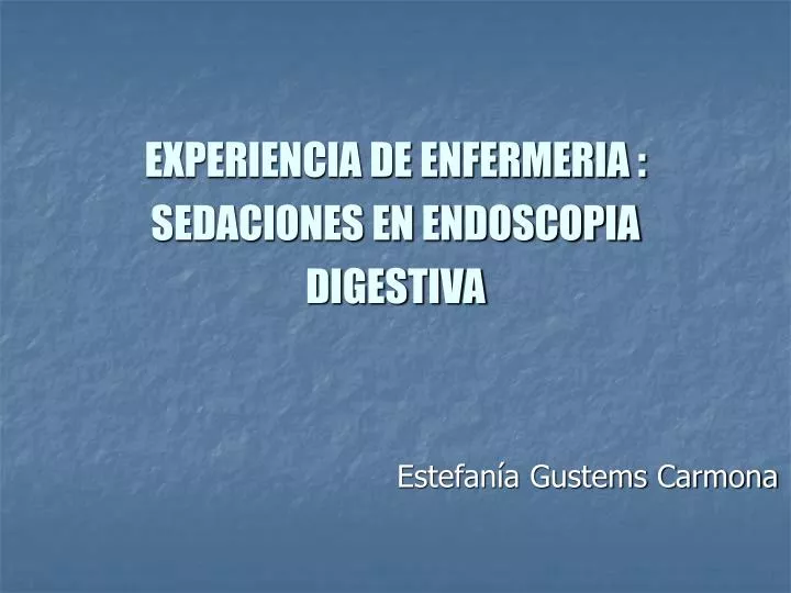 experiencia de enfermeria sedaciones en endoscopia digestiva
