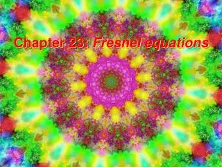 Chapter 23: Fresnel equations