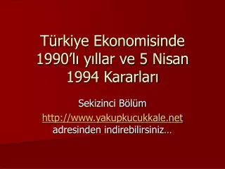 Türkiye Ekonomisinde 1990’lı yıllar ve 5 Nisan 1994 Kararları