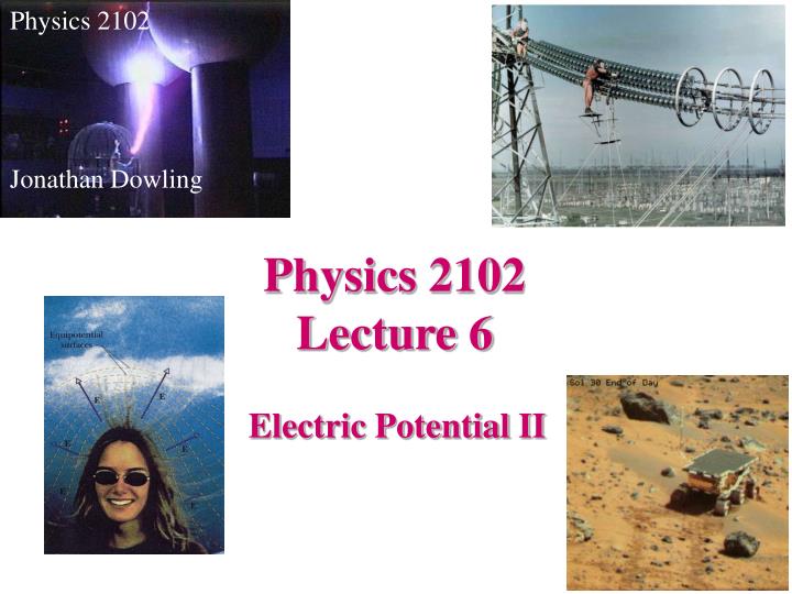 physics 2102 lecture 6