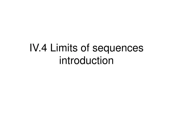 iv 4 limits of sequences introduction
