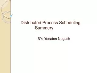 Distributed Process Scheduling Summery