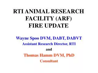 RTI ANIMAL RESEARCH FACILITY (ARF) FIRE UPDATE