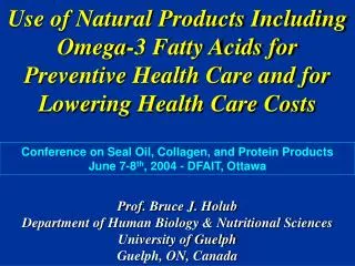 Use of Natural Products Including Omega-3 Fatty Acids for Preventive Health Care and for Lowering Health Care Costs Prof