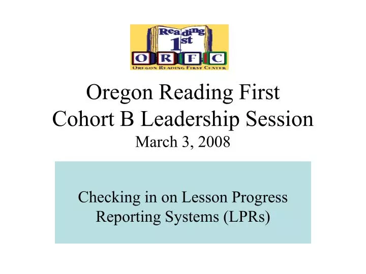 oregon reading first cohort b leadership session march 3 2008