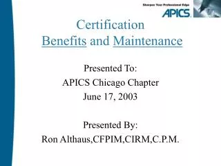 Certification Benefits and Maintenance