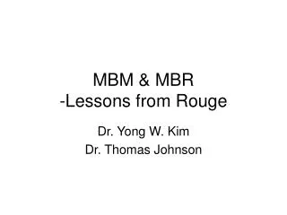 MBM &amp; MBR -Lessons from Rouge