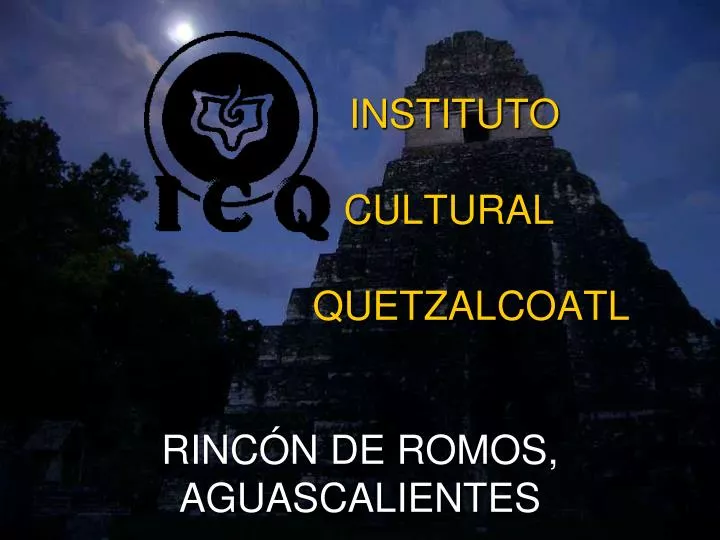 instituto cultural quetzalcoatl rinc n de romos aguascalientes